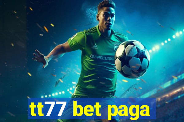 tt77 bet paga